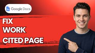 How to Fix Work Cited Page on Google Docs [2026 Full Guide]