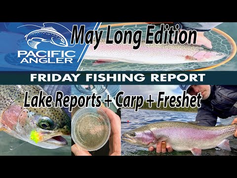 Vancouver Fishing Report - May Long Weekend Is Here! Lake Reports, Cool Gear and Tons More!