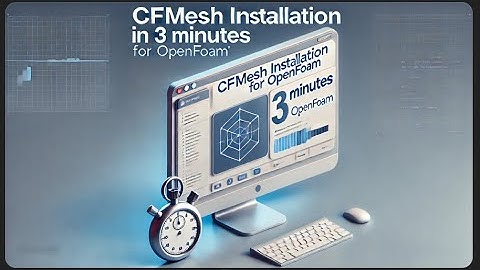 cfMesh Installation in 3 minutes | OpenFOAM