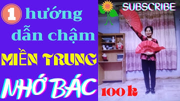 { 01 } HƯỚNG DẪN CHẬM | SONG QUẠT | MIỀN TRUNG NHỚ BÁC | @BichPham02MK