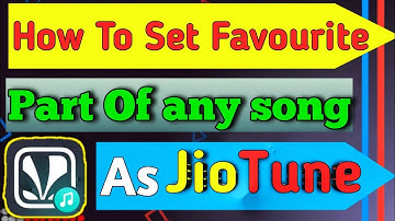 How To Set Jio Tune Middle Part of the Song | Kisi Bhi Song का  Favorite Part Set कैसे करे