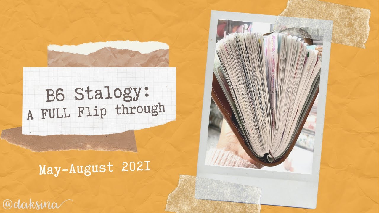 B6 Stalogy: A FULL flip through (May-August 2021)