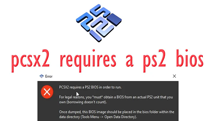 How to fix Pcsx2 requires a Ps2 bios in order to run
