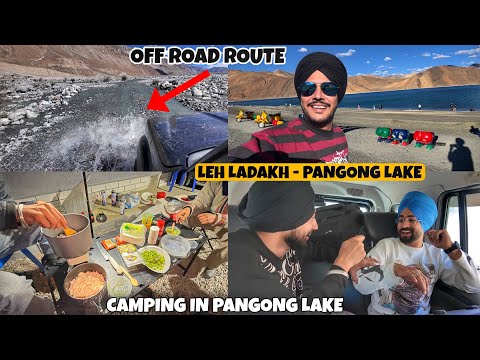 LEH LADAKH Roadtrip - PANGONG LAKE TE KITI CAMPING