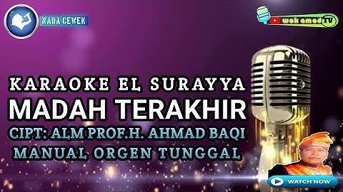 MADAH TERAKHIR | KARAOKE EL SURAYYA AHMAD BAQI | NADA WANITA | wak amad tv