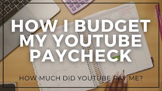 HOW I BUDGET MY YOUTUBE PAYCHECK + HOW MUCH DID YOUTUBE PAY ME + HOW TO CASH STUFF LESS THAN $50