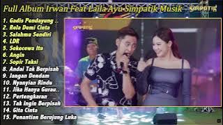 Irwan feat Laila Ayu Simpatik Musik Gadis Pendayung Cinta, Rela Demi CInta, Salahmu Sendiri