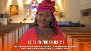 Le Club 700 - Ep.03-21 : Mariage sauvé pour Dwayne et LaToya, Kasey guéri, OB au Sénégal...