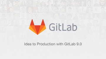 Idea to Production with GitLab 9.0