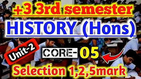 +3 3rd semester History hons selection question|Core 5|Major 5|Unit 2|Selection 1mark|2mark|5mark|