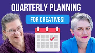 Quarterly Planning for Creatives (The KEY to Productivity!)