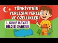 🇹🇷 Türkiye’nin Yerleşim Yerleri ve Özellikleri | 1. Sınıf Hayat Bilgisi Şarkısı 🎶