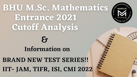 BHU MSc Mathematics 2021 || Cutoff and Paid Seat Analysis || IIT JAM Test Series Information