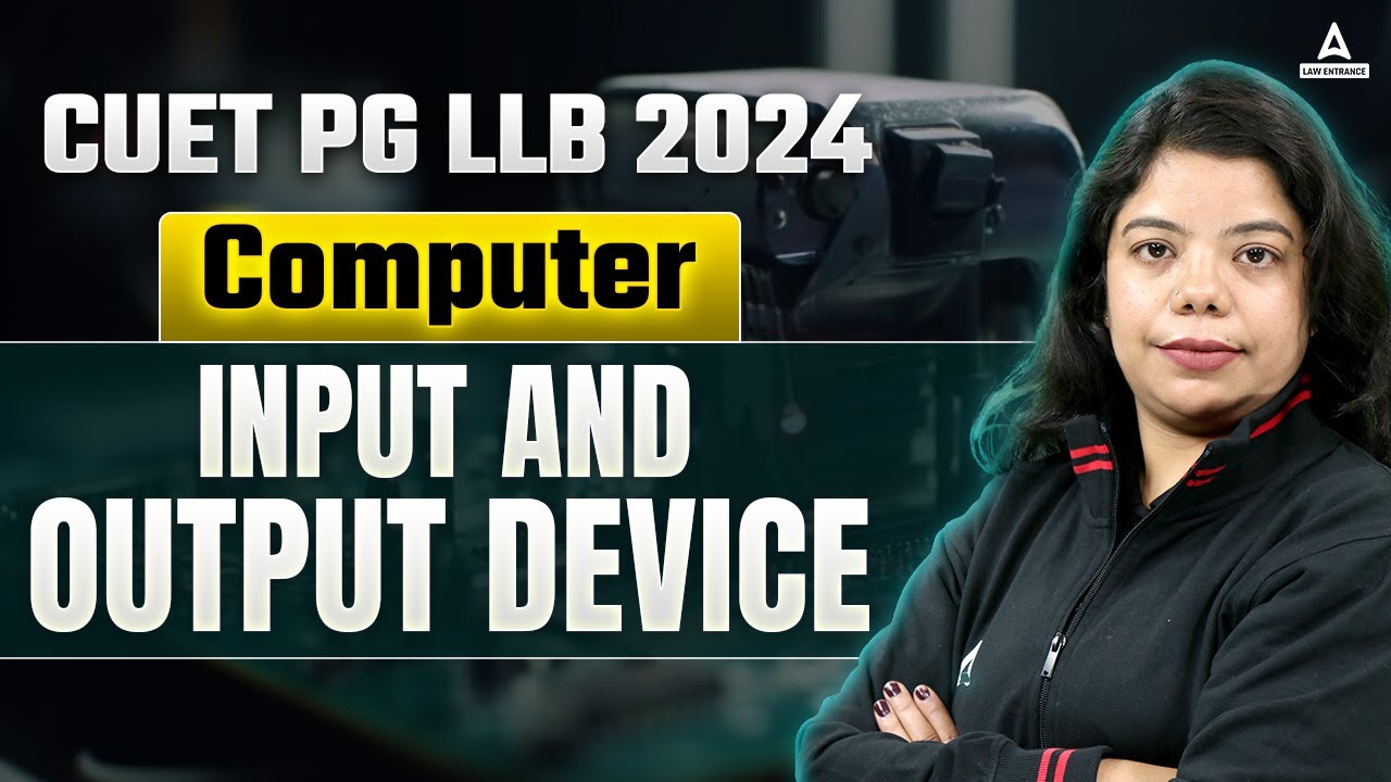 CUET PG LLB 2024 | Computer | Input And Output Device | By Asmita Mam ...