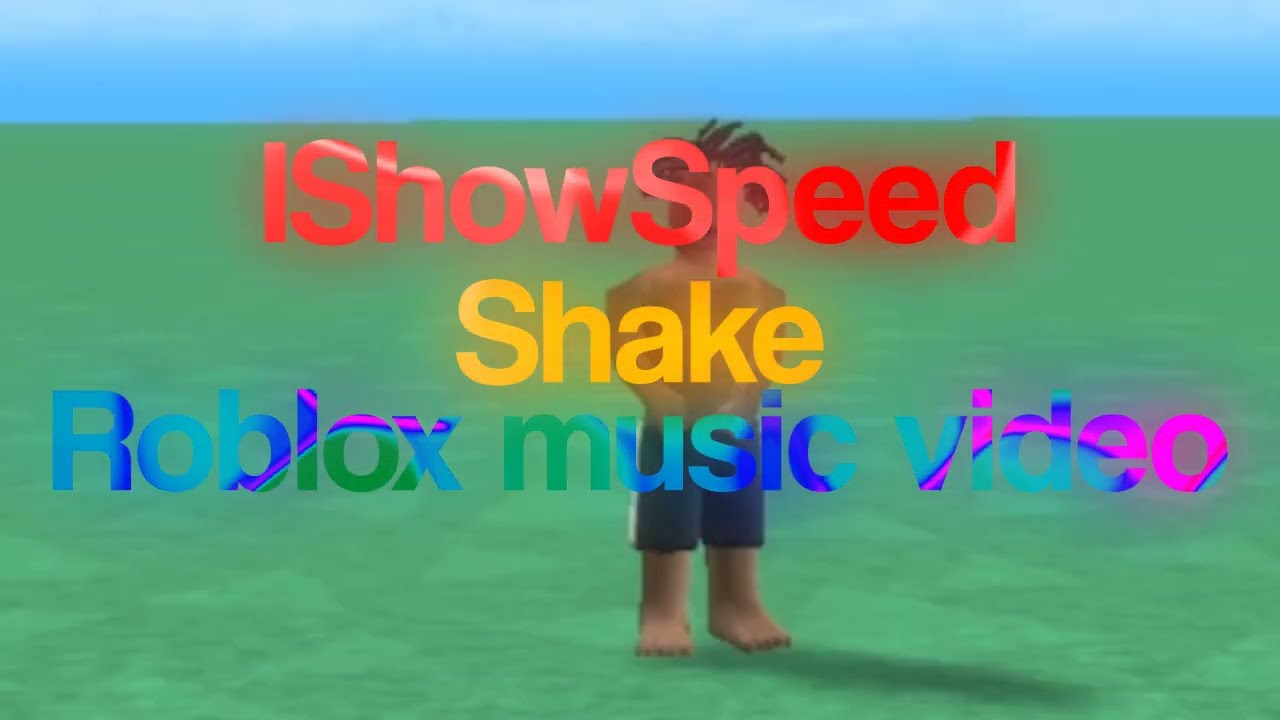IShowSpeed Shake Roblox Music Video YouTube 