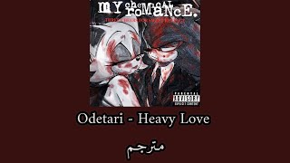 مترجم ‏Odetari - Heavy Love