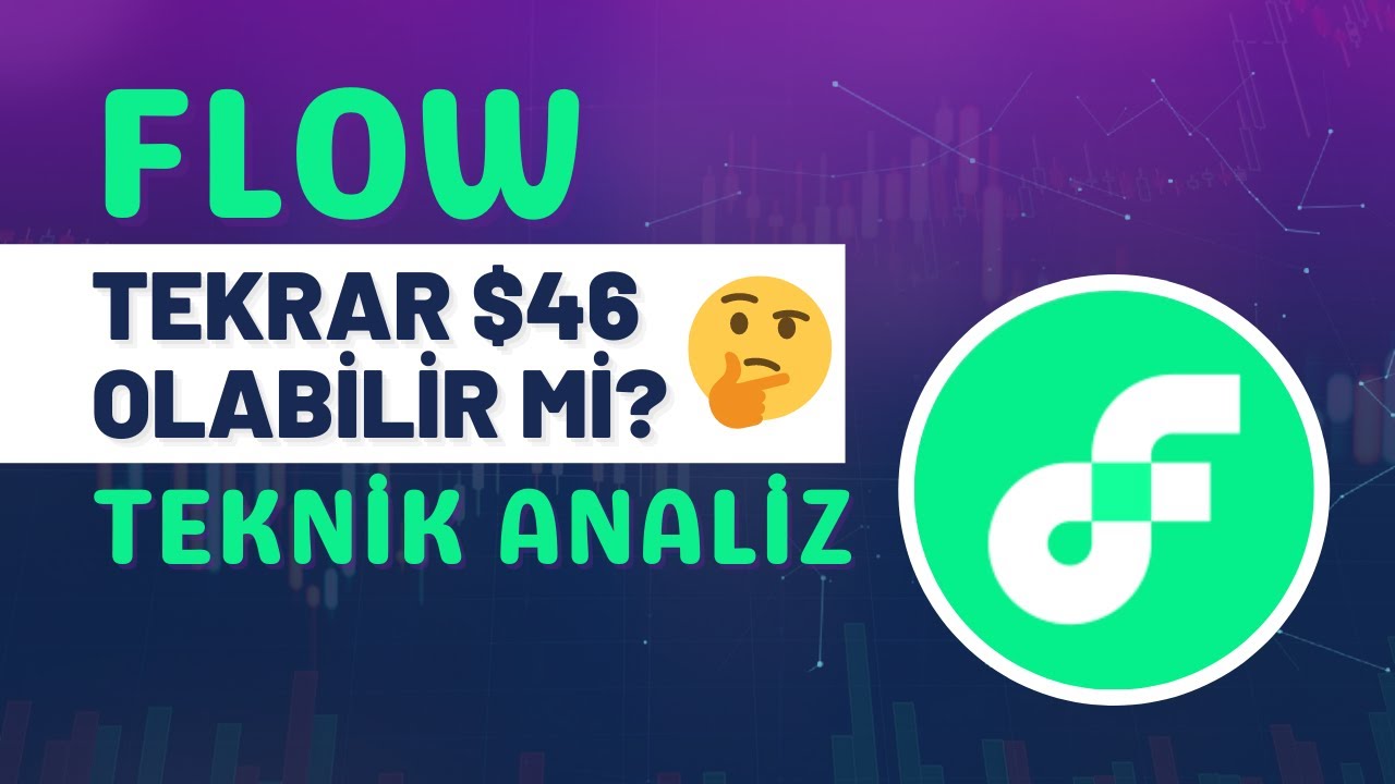 FLOW Coin Analizi | FLOW Tekrar 46 USD Olabilir Mi?