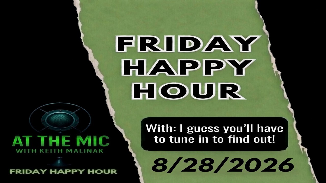 LIVE Happy Hour with Keith!!! (8/28/2026)