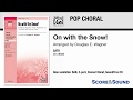 Ref:PoCIQSh7E4Y On with the snow!, arr. douglas e. wagner   score &amp; sound