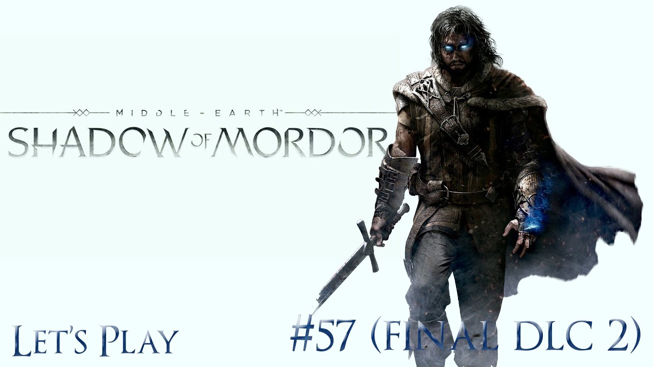 57) Shadow of Mordor (Крутейщее финальное месиво!)) [Let's Play, Patrol Capitan, dlc 2, High, 1080p]