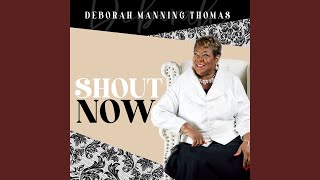 Video thumbnail of "Deborah Manning Thomas - Shout Now"