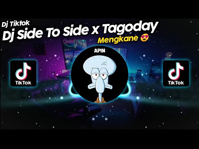 DJ SIDE TO SIDE FULL BASS x TAGODAY VIRAL TIKTOK TERBARU 2021 🔊🎵 class=