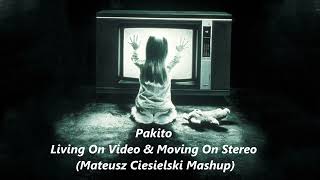 Pakito - Living On Video & Moving On Stereo (Mateusz Ciesielski Mashup) Resimi