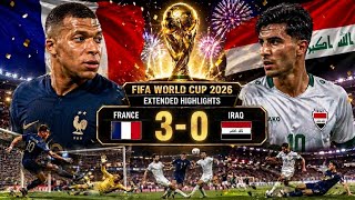 France 3 - 0 Irak | Coupe du Monde de la FIFA 2026™ RÉSUMÉ LONG & Buts ⚽ MASTERCLASS DE KYLIAN MB...