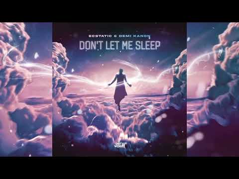 Ecstatic & Demi Kanon - Don't Let Me Sleep (Extended Mix) - YouTube
