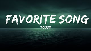 Toosii - Favorite Song (Lyrics) ft. Khalid  | 25 Min