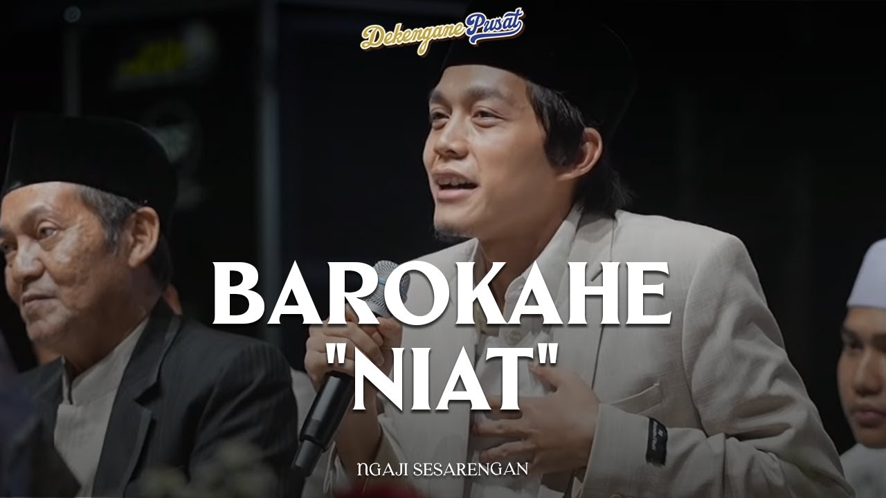 Ngaji Gus Iqdam: BAROKAHE NIAT