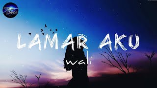 Download lagu Wali - Lamar Aku