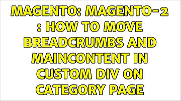 Magento: Magento-2 : How to move breadcrumbs and maincontent in custom div on category page
