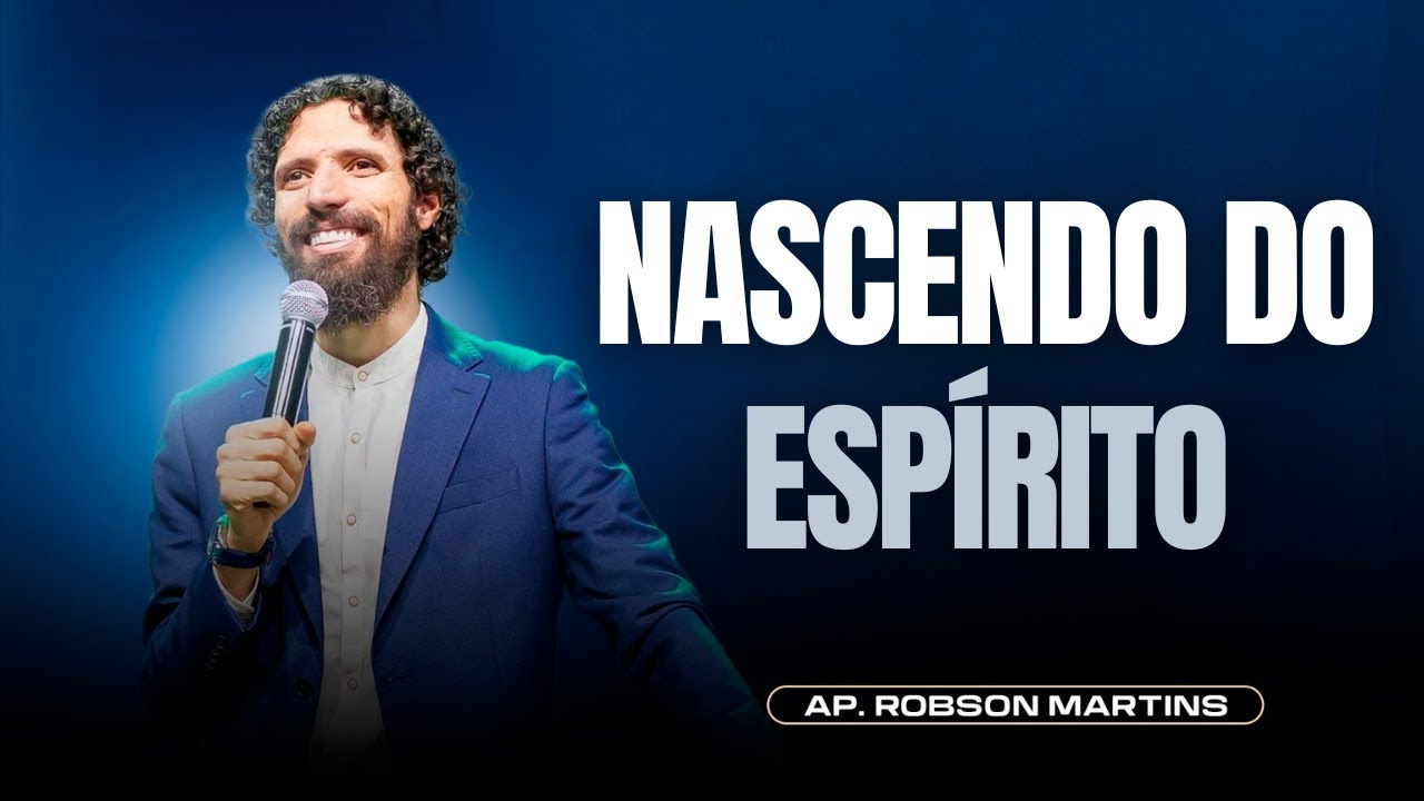 Nascendo do Espírito | Robson Martins