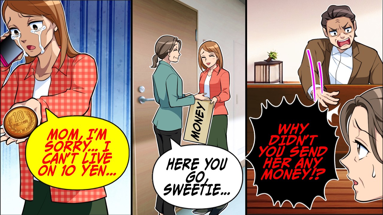 I've been sending my daughter money, but she called me saying 10 yen isn't enough anymore...