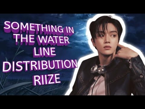 RIIZE - SOMETHING'S IN THE WATER丨LINE DISTRIBUTION