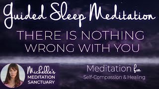 Sleep Hypnosis for Self-Love | THERE IS NOTHING WRONG WITH YOU |  Healing Guided Sleep Meditation