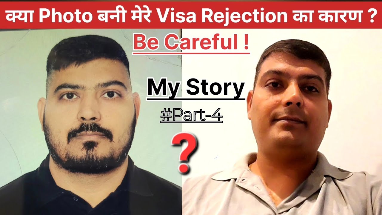 क्या Photo बनी मेरे Visa Rejection का कारण? | My Story Part-4