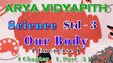 Class 3 - Science - Our Body (Chapter -1, Part -3) Arya Vidyapith Motihari