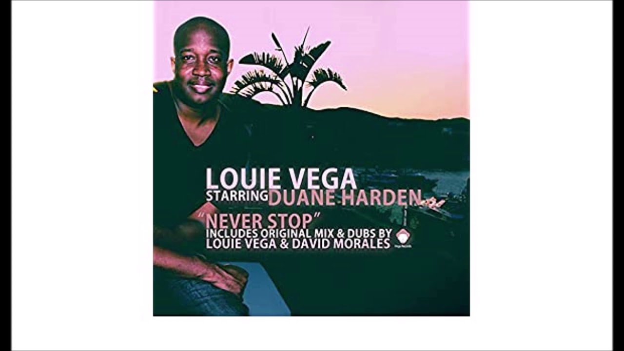 Louie Vega Starring Duane Harden - Never Stop [Vega Records]