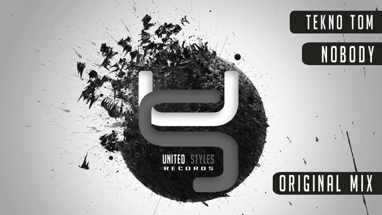 Tekno Tom "Nobody" (Original Mix) (Preview) (United Styles) - You...