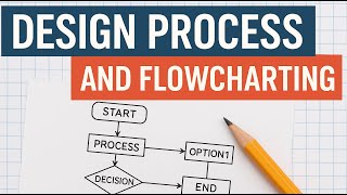 Design Process and Flowcharting. Engineering Lecture Series MODULE 029