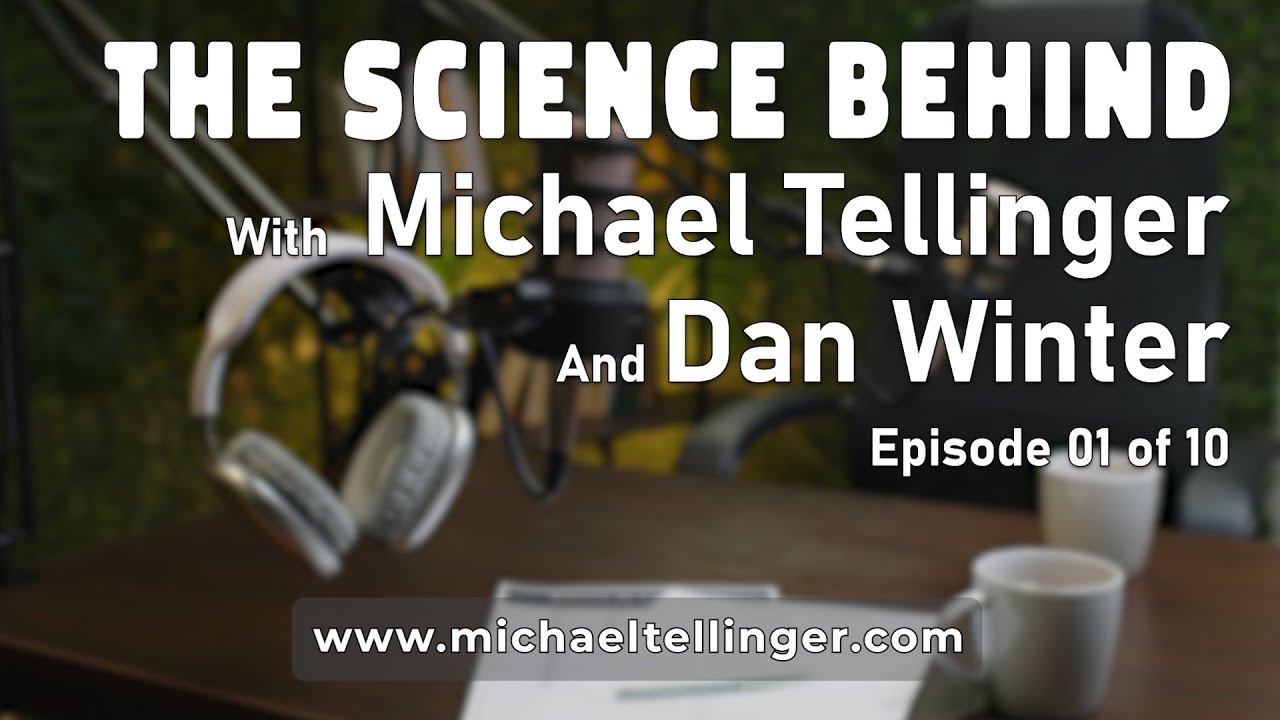 EP:01 - The Science Behind with Dan Winter
