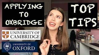TOP TIPS FOR A SUCCESSFUL OXBRIDGE APPLICATION TOP TIPS FOR A SUCCESSFUL OXBRIDGE APPLICATION