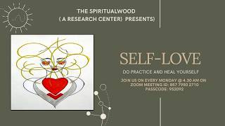 SELF LOVE ( खुद को जाने और उसका अभ्यास),  ASTRAL BODY(कामरूप), EMOTIONS OF LOVE PRACTICE THEORY (5)