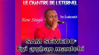 Sam Sèwèdoéyi Awhan Mantchi