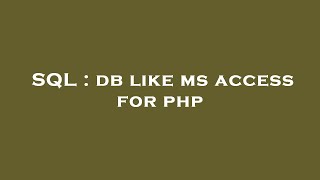 SQL : db like ms access for php