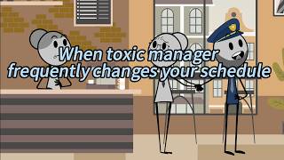 Full (FULL STORIES)When toxic manager frequently changes your schedule... Update