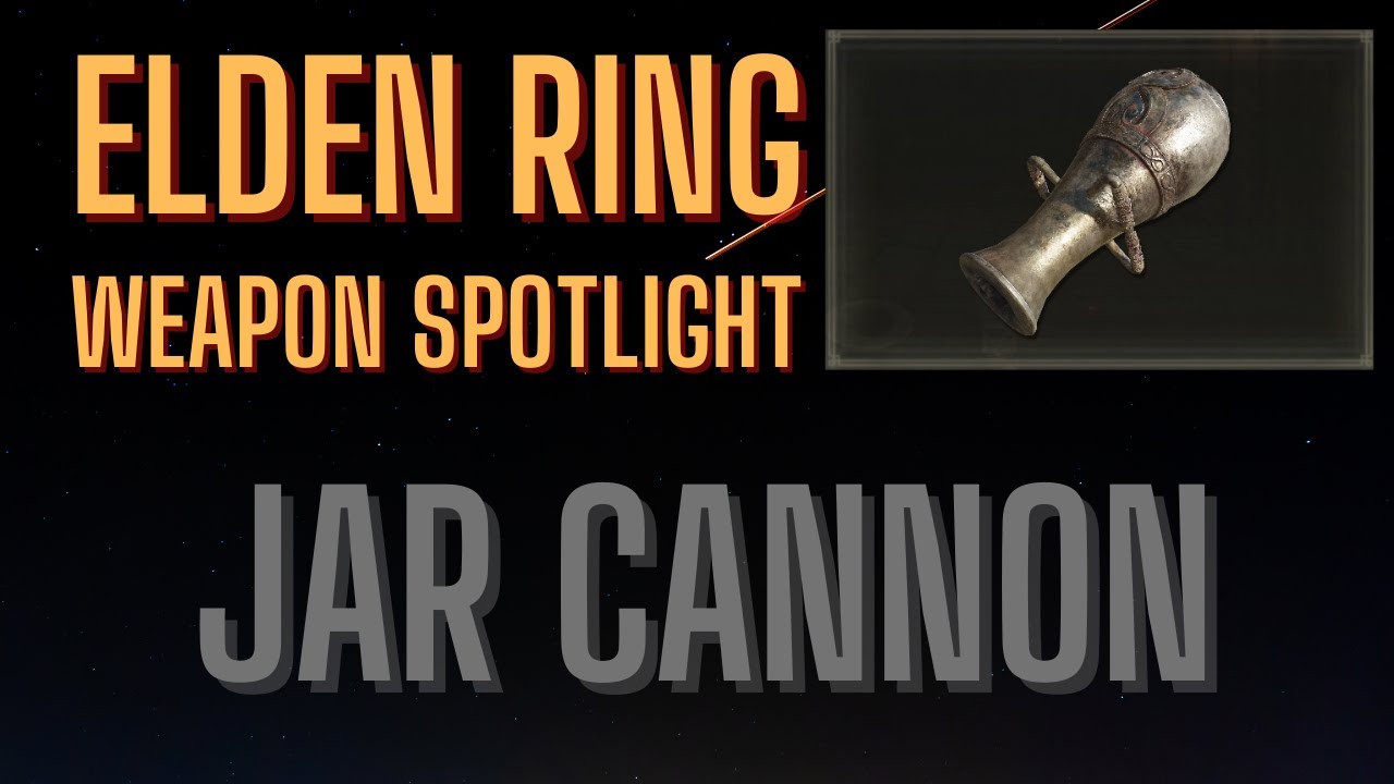 Elden Ring Weapon Spotlight Jar Cannon YouTube