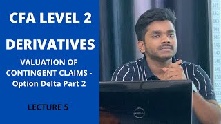 CFA Level 2 | Derivatives | Contingent Claims |  Option Delta | Lecture 5